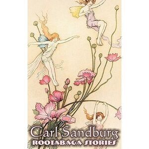 Rootabaga Stories by Carl Sandburg, Fiction, Action & Adventure, Fairy Tales & F